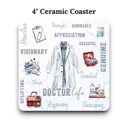 Doctor Life UV Printed 4" Ceramic Coaster - Medical Appreciation Drink Coaster for Doctors & Healthcare Professionals